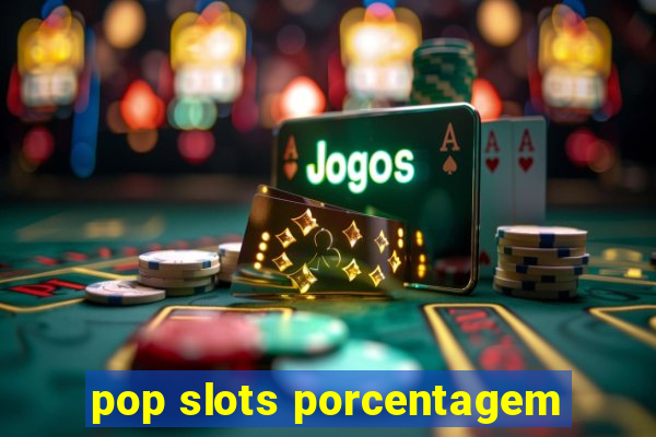 pop slots porcentagem